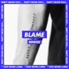 Blame (Remixes) [feat. Naïka] - Single