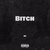 Bitch - Single