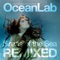 Ashes (Oliver Smith Remix) - OceanLab lyrics