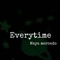 Everytime - Maya mercado lyrics