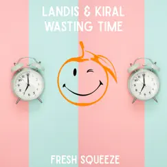 Wasting Time - Single by Landis & Kiral album reviews, ratings, credits