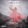 Someday (Radio Edit) - Single album lyrics, reviews, download