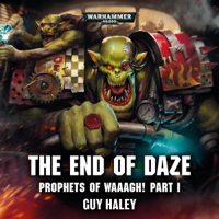 Guy Haley - Prophets of Waaagh!: The End of Daze: Warhammer 40,000 (Unabridged) artwork