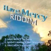 Have Mercy Riddim - Single