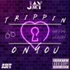 Trippin' on You - Single