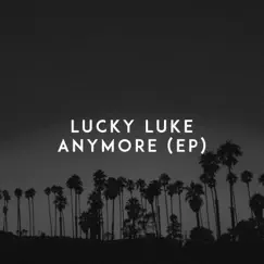 Anymore - Single by Lucky Luke album reviews, ratings, credits