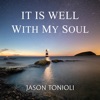 Jason Tonioli - It Is Well with My Soul