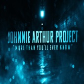 Johnnie Arthur Project - More Than You'll Ever Know