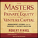 Robert Finkel & David Greising - The Masters of Private Equity and Venture Capital: Management Lessons from the Pioneers of Private Investing