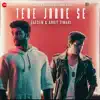 Tere Jaane Se - Single album lyrics, reviews, download