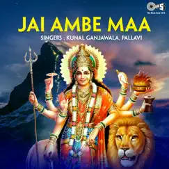 Jai Ambe Maa (Mata Bhajan) - EP by Kunal Ganjawala & Pallavi album reviews, ratings, credits