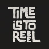 Time Is to Rebel artwork