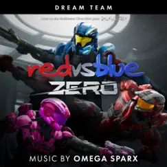 Dream Team (From Red vs Blue: Zero, The Rooster Teeth Series) Song Lyrics