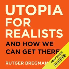 Utopia for Realists (Unabridged)