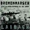 Bremenmarsch (Live at Schlachthof, 12/10/1987) album lyrics, reviews, download