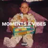 Moments & Vibes album lyrics, reviews, download