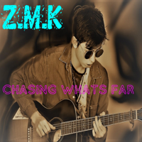 Z.M.K - chasing What's far artwork