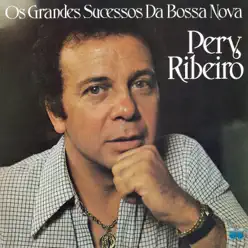 Os Grandes Sucessos da Bossa Nova - Pery Ribeiro