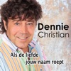 Dennie Christian - Als De Liefde Jouw Naam Roept