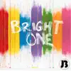 Bright One - Single album lyrics, reviews, download
