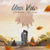 Una Vida - Single album lyrics, reviews, download