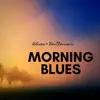 Morning Blues album lyrics, reviews, download
