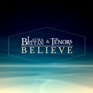 Laura Bretan & The Tenors - Believe - Line Dance Musique