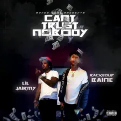 Can't Trust ' Nobody (feat. Lil Jairmy) Song Lyrics