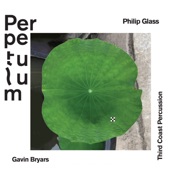 Perpetulum: Philip Glass, Gavin Bryars, Third Coast Percussion artwork