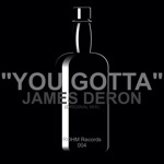 James Deron - You Gotta