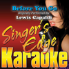 Before You Go (Originally Performed By Lewis Capaldi) [Karaoke] - Singer's Edge Karaoke