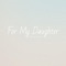 For My Daughter (feat. Marcus Kane) - Brendan Brown lyrics