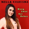 Nella Kharisma - Wong Edan Kui Bebas