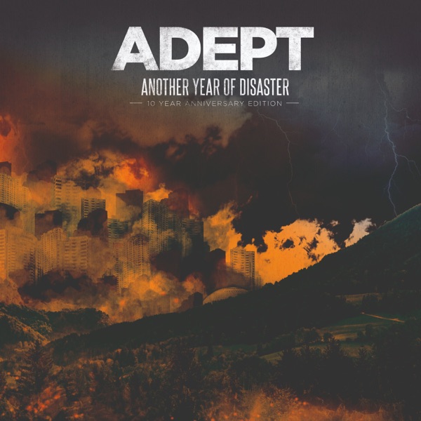 Adept - Another Year of Disaster [10 Year Anniversary Edition] (2019)
