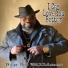 I Can Love You Better - Single