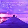Positive Mind in 5 Minutes: Miracle Morning Meditation album lyrics, reviews, download