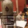 The Casey MacGill Orchestra: The Roycroft Session - EP album lyrics, reviews, download