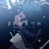 BREATH (feat. yaca & をとは) album lyrics, reviews, download