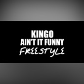 Kingo - Aint It Funny Freestyle