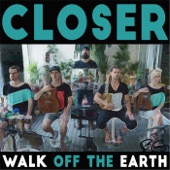 Walk Off the Earth - Closer