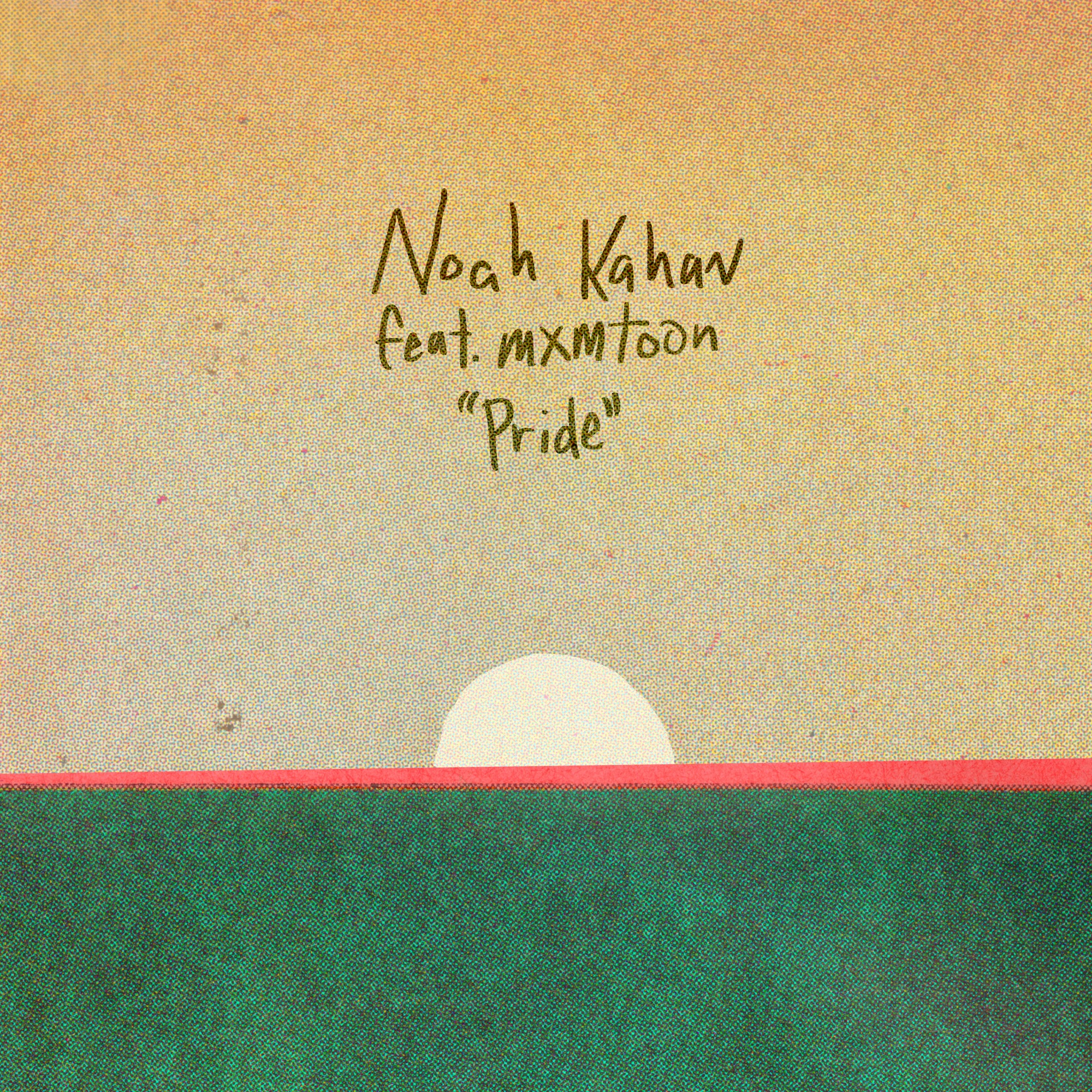 Noah Kahan - Pride (feat. mxmtoon) - Single