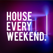 House Every Weekend - EP artwork