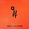Quit (feat. LiL Lotus) - Single album lyrics, reviews, download