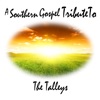 A Southern Gospel Tribute to The Talleys