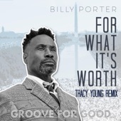 Billy Porter - For What It's Worth (Tracy Young "Groove for Good" Extended Mix)