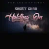 Holding On - Single album lyrics, reviews, download