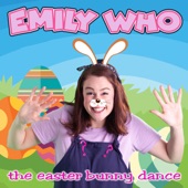Emily Who - The Easter Bunny Dance