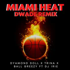 Miami Heat (Dwade Remix) [feat. DJ Irie] Song Lyrics