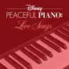 Disney Peaceful Piano: Love Songs - EP album lyrics, reviews, download