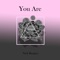 You Are - Nick Bergere lyrics